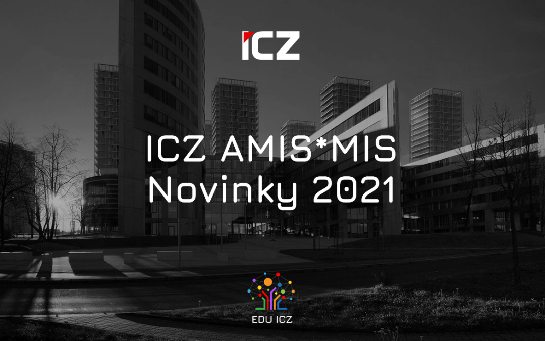 ICZ AMIS*MIS – Novinky 2021
