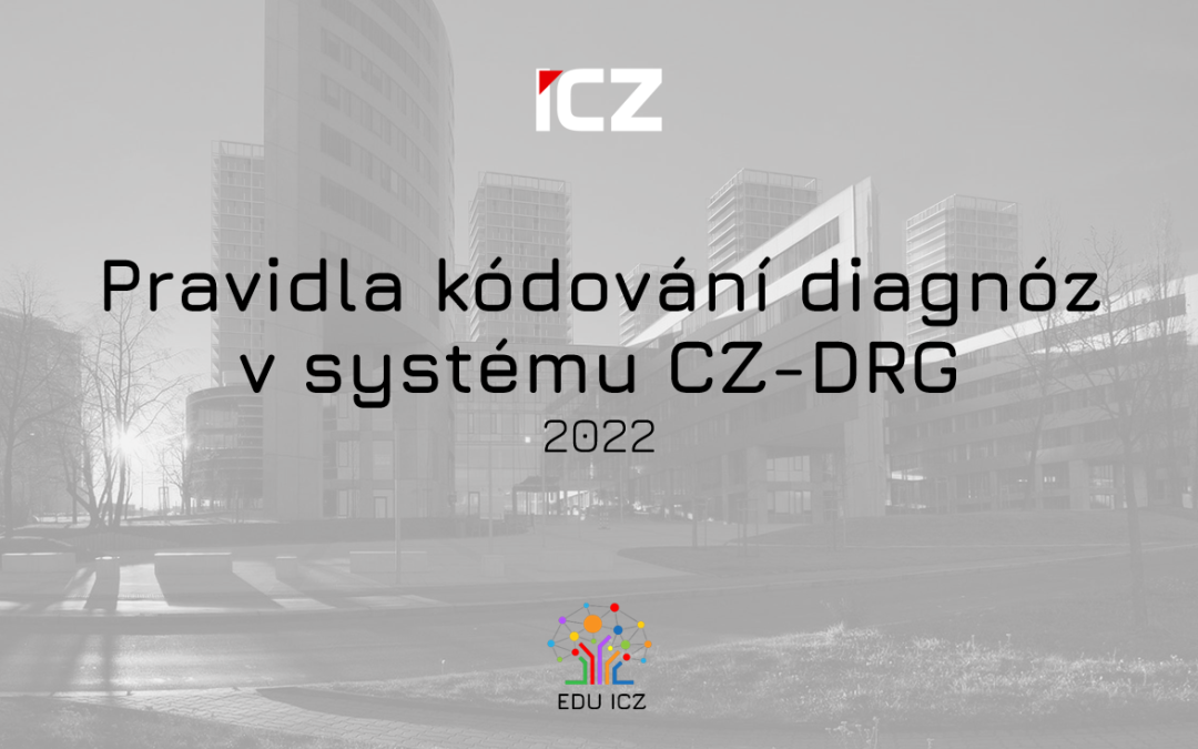 Pravidla kódování diagnóz v systému CZ-DRG 2022